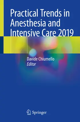Chiumello |  Practical Trends in Anesthesia and Intensive Care 2019 | eBook | Sack Fachmedien