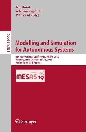 Mazal / Vasik / Fagiolini |  Modelling and Simulation for Autonomous Systems | Buch |  Sack Fachmedien