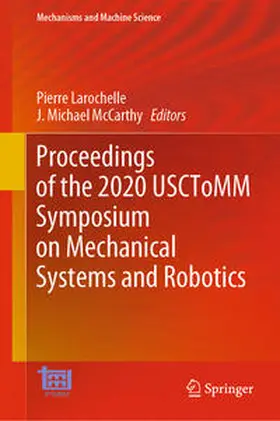 McCarthy / Larochelle |  Proceedings of the 2020 USCToMM Symposium on Mechanical Systems and Robotics | Buch |  Sack Fachmedien