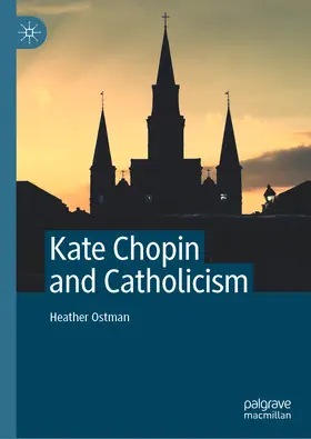 Ostman |  Kate Chopin and Catholicism | eBook | Sack Fachmedien