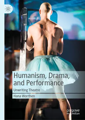 Worthen |  Humanism, Drama, and Performance | eBook | Sack Fachmedien