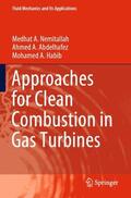 Nemitallah / Habib / Abdelhafez |  Approaches for Clean Combustion in Gas Turbines | Buch |  Sack Fachmedien