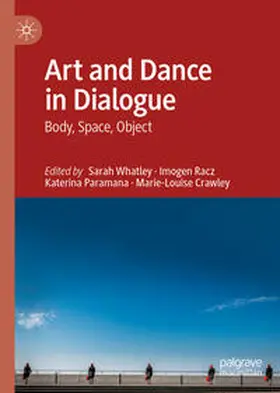 Whatley / Racz / Paramana |  Art and Dance in Dialogue | eBook | Sack Fachmedien