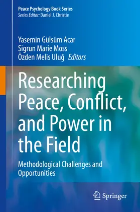 Acar / Moss / Ulug |  Researching Peace, Conflict, and Power in the Field | eBook | Sack Fachmedien