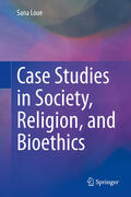 Loue |  Case Studies in Society, Religion, and Bioethics | eBook | Sack Fachmedien