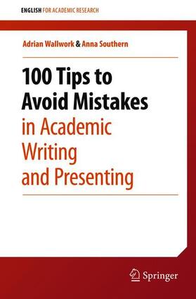 Southern / Wallwork |  100 Tips to Avoid Mistakes in Academic Writing and Presenting | Buch |  Sack Fachmedien
