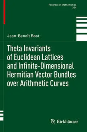 Bost | Theta Invariants of Euclidean Lattices and Infinite-Dimensional Hermitian Vector Bundles over Arithmetic Curves | Buch | 978-3-030-44331-3 | sack.de
