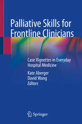 Aberger / Wang |  Palliative Skills for Frontline Clinicians | eBook | Sack Fachmedien