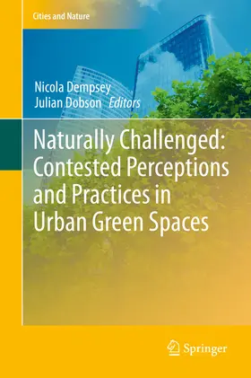Dempsey / Dobson |  Naturally Challenged: Contested Perceptions and Practices in Urban Green Spaces | eBook | Sack Fachmedien