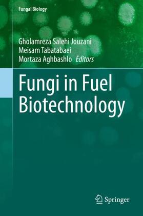 Salehi Jouzani / Aghbashlo / Tabatabaei | Fungi in Fuel Biotechnology | Buch | sack.de