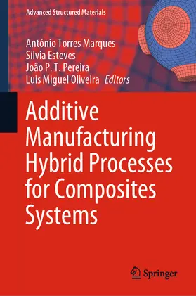 Torres Marques / Esteves / Pereira |  Additive Manufacturing Hybrid Processes for Composites Systems | eBook | Sack Fachmedien