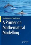 Quarteroni / Gervasio |  A Primer on Mathematical Modelling | Buch |  Sack Fachmedien