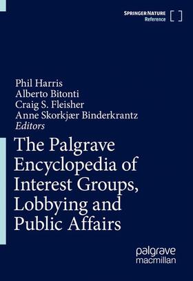 Harris / Bitonti / Fleisher |  The Palgrave Encyclopedia of Interest Groups, Lobbying and Public Affairs | Buch |  Sack Fachmedien