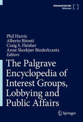 Harris / Bitonti / Fleisher |  The Palgrave Encyclopedia of Interest Groups, Lobbying and Public Affairs | Buch |  Sack Fachmedien