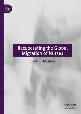 Mosuela |  Recuperating The Global Migration of Nurses | Buch |  Sack Fachmedien