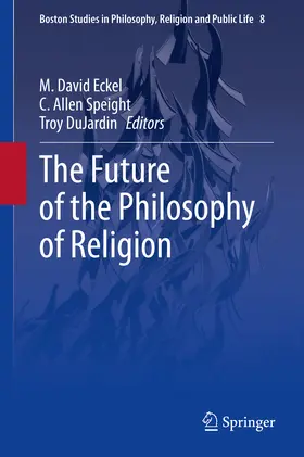 Eckel / Speight / DuJardin | The Future of the Philosophy of Religion | E-Book | www.sack.de