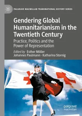 Möller / Stornig / Paulmann |  Gendering Global Humanitarianism in the Twentieth Century | Buch |  Sack Fachmedien