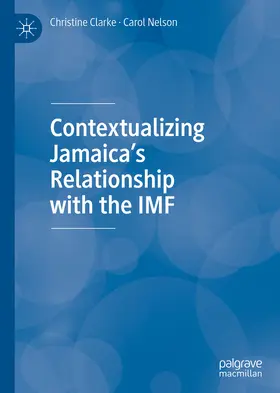 Clarke / Nelson |  Contextualizing Jamaica’s Relationship with the IMF | eBook | Sack Fachmedien