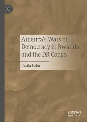 Podur | America's Wars on Democracy in Rwanda and the DR Congo | Buch | 978-3-030-44698-7 | www.sack.de