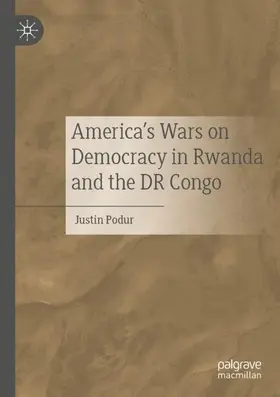 Podur | America's Wars on Democracy in Rwanda and the DR Congo | Buch | 978-3-030-44701-4 | www.sack.de