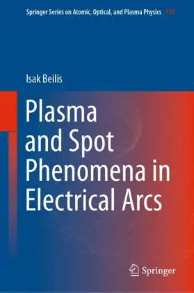 Beilis |  Plasma and Spot Phenomena in Electrical Arcs | Buch |  Sack Fachmedien