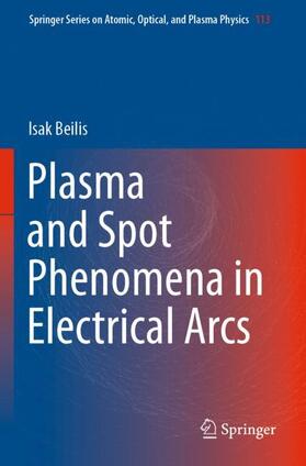 Beilis | Plasma and Spot Phenomena in Electrical Arcs | Buch | 978-3-030-44749-6 | sack.de