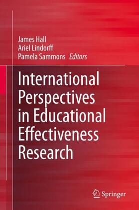 Hall / Sammons / Lindorff |  International Perspectives in Educational Effectiveness Research | Buch |  Sack Fachmedien