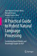 Gomez-Perez / Garcia-Silva / Denaux |  A Practical Guide to Hybrid Natural Language Processing | Buch |  Sack Fachmedien