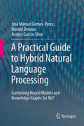 Gomez-Perez / Denaux / Garcia-Silva |  A Practical Guide to Hybrid Natural Language Processing | eBook | Sack Fachmedien