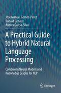 Gomez-Perez / Garcia-Silva / Denaux |  A Practical Guide to Hybrid Natural Language Processing | Buch |  Sack Fachmedien