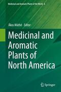 Máthé |  Medicinal and Aromatic Plants of North America | Buch |  Sack Fachmedien