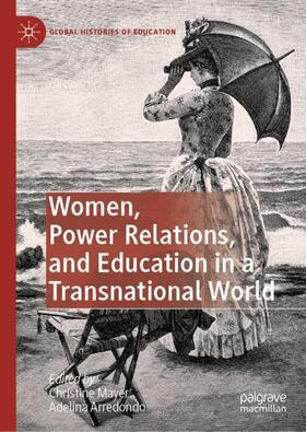 Arredondo / Mayer | Women, Power Relations, and Education in a Transnational World | Buch | sack.de