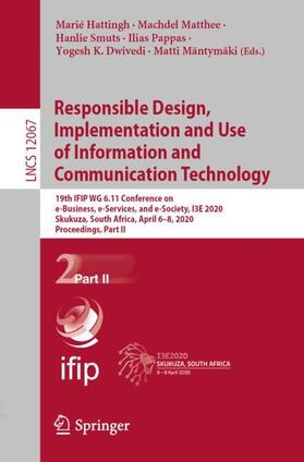 Hattingh / Matthee / Mäntymäki | Responsible Design, Implementation and Use of Information and Communication Technology | Buch | 978-3-030-45001-4 | sack.de