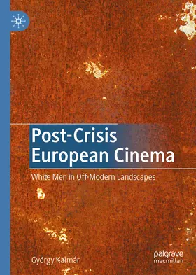 Kalmár | Post-Crisis European Cinema | Buch | 978-3-030-45034-2 | www.sack.de
