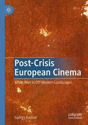 Kalmár |  Post-Crisis European Cinema | Buch |  Sack Fachmedien