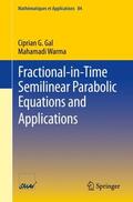 Warma / Gal |  Fractional-in-Time Semilinear Parabolic Equations and Applications | Buch |  Sack Fachmedien
