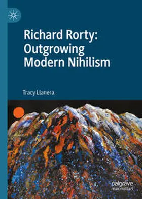 Llanera | Richard Rorty: Outgrowing Modern Nihilism | E-Book | www.sack.de