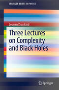 Susskind |  Three Lectures on Complexity and Black Holes | eBook | Sack Fachmedien