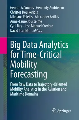 Vouros / Andrienko / Doulkeridis | Big Data Analytics for Time-Critical Mobility Forecasting | Buch | 978-3-030-45163-9 | sack.de