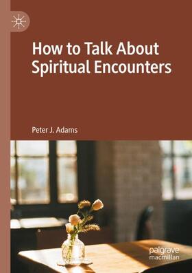 Adams |  How to Talk About Spiritual Encounters | Buch |  Sack Fachmedien