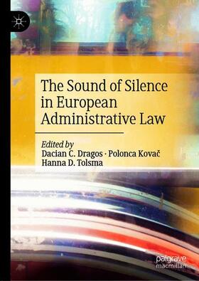 Dragos / Tolsma / Kovac | The Sound of Silence in European Administrative Law | Buch | 978-3-030-45226-1 | sack.de