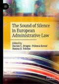 Dragos / Tolsma / Kovac |  The Sound of Silence in European Administrative Law | Buch |  Sack Fachmedien