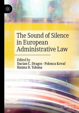 Dragos / Tolsma / Kovac | The Sound of Silence in European Administrative Law | Buch | 978-3-030-45229-2 | sack.de