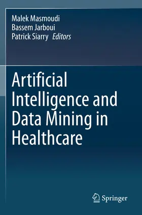 Masmoudi / Siarry / Jarboui |  Artificial Intelligence and Data Mining in Healthcare | Buch |  Sack Fachmedien