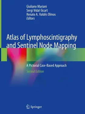 Mariani / Vidal-Sicart / Valdés Olmos |  Atlas of Lymphoscintigraphy and Sentinel Node Mapping | Buch |  Sack Fachmedien
