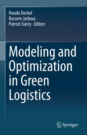 Derbel / Jarboui / Siarry | Modeling and Optimization in Green Logistics | E-Book | sack.de