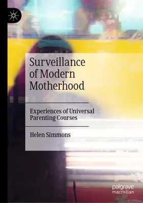 Simmons |  Surveillance of Modern Motherhood | Buch |  Sack Fachmedien