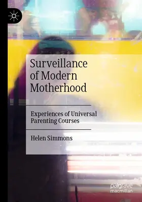 Simmons |  Surveillance of Modern Motherhood | Buch |  Sack Fachmedien