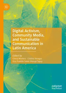 Martens / Venegas / Franklin Salvio Sharupi Tapuy | Digital Activism, Community Media, and Sustainable Communication in Latin America | E-Book | www.sack.de