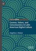 Huizar |  Cosmos, Values, and Consciousness in Latin American Digital Culture | Buch |  Sack Fachmedien